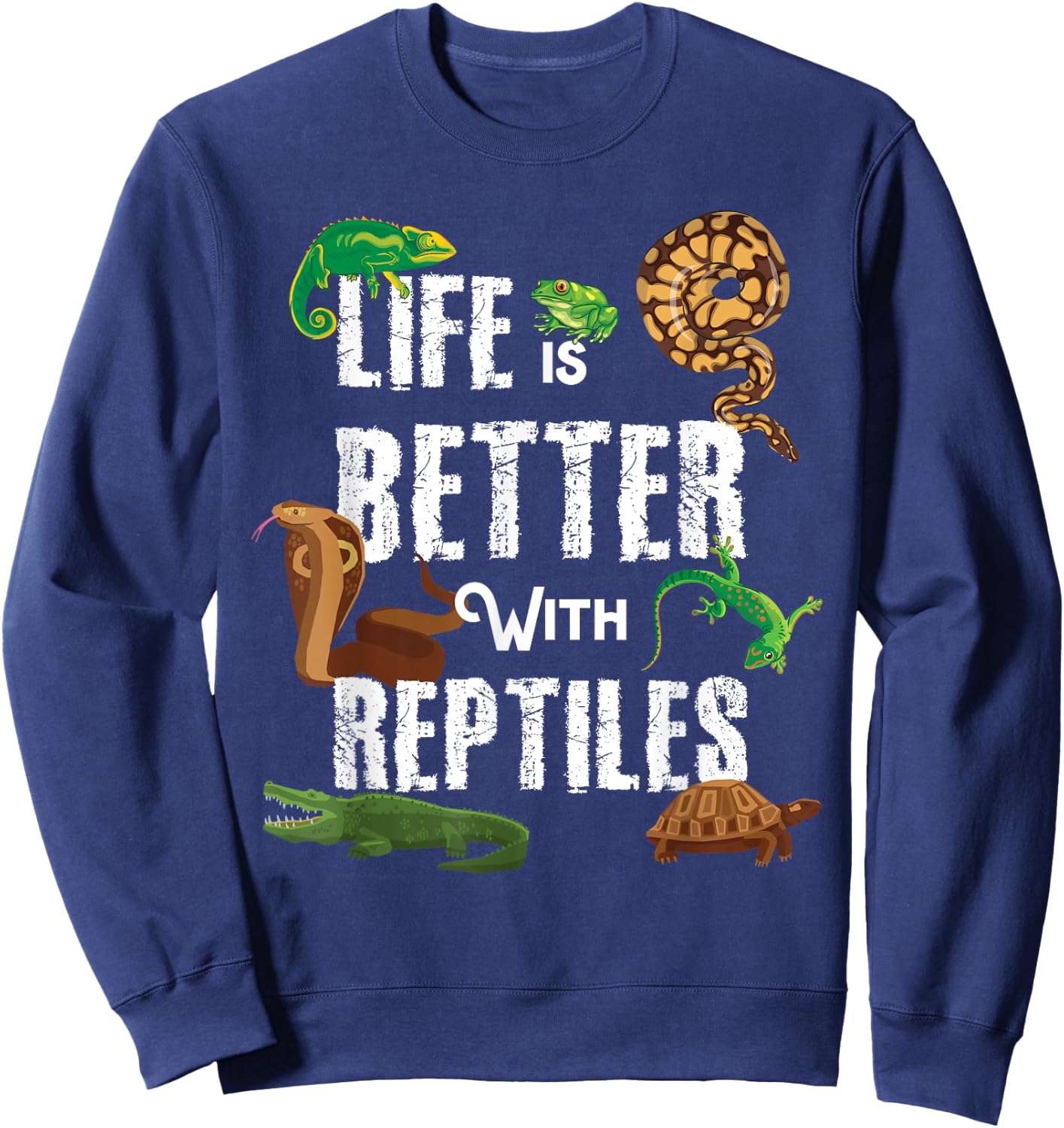Life Is Better With Reptiles Lizard Reptile Pet Lover Sweatshirt - Sweatshirt | Navy