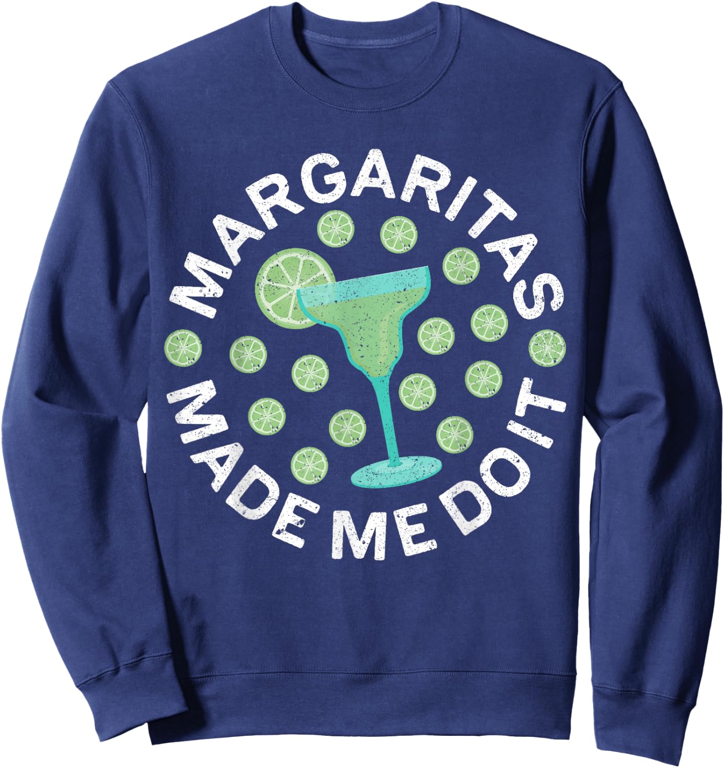 Margaritas Made Me Do It Shirt Men Women Cinco De Mayo Sweatshirt - Sweatshirt | Navy
