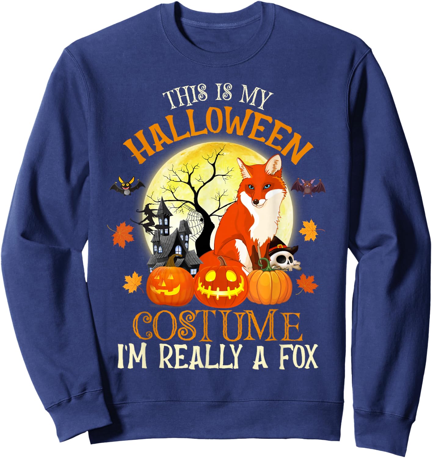 This Is My Halloween Costume I'm Really A Fox Funny Fox Sweatshirt - Sweatshirt | Navy