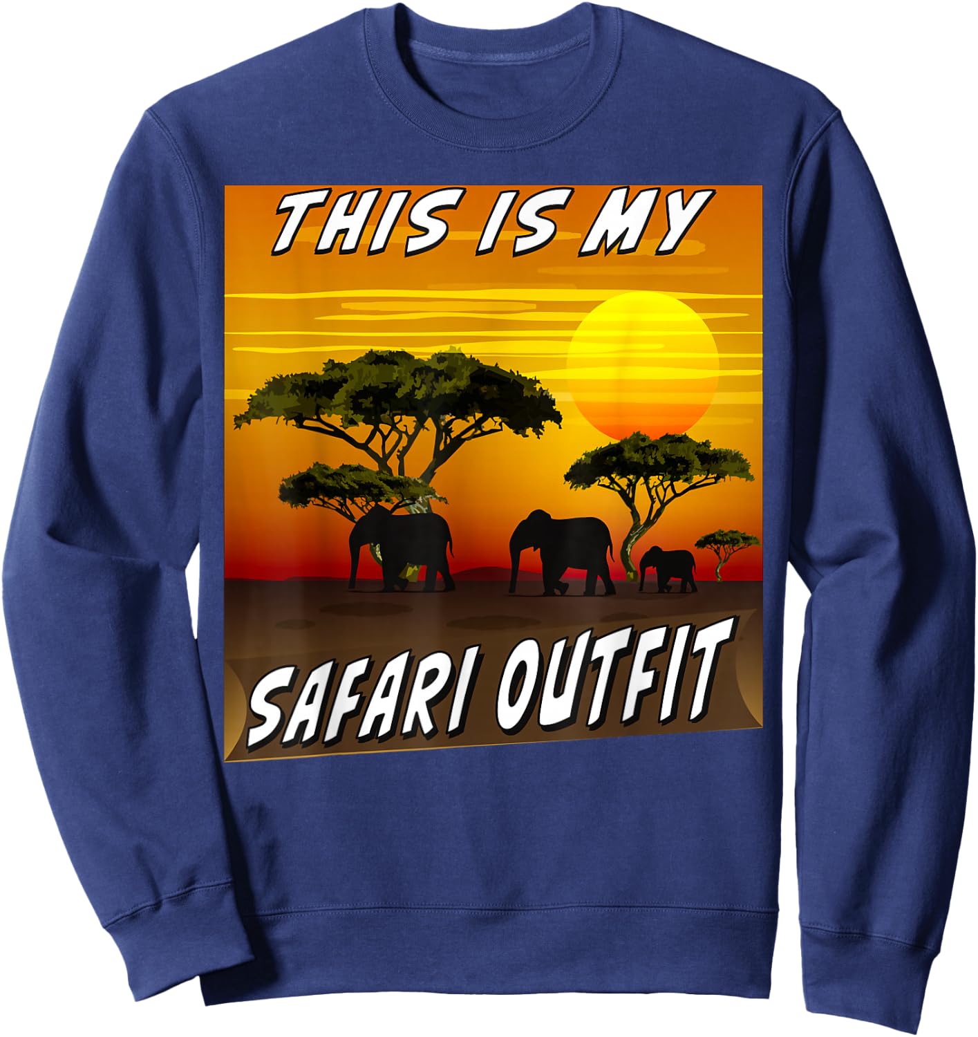 This is my safari outfit Africa sunset animals safari Sweatshirt - Sweatshirt | Navy