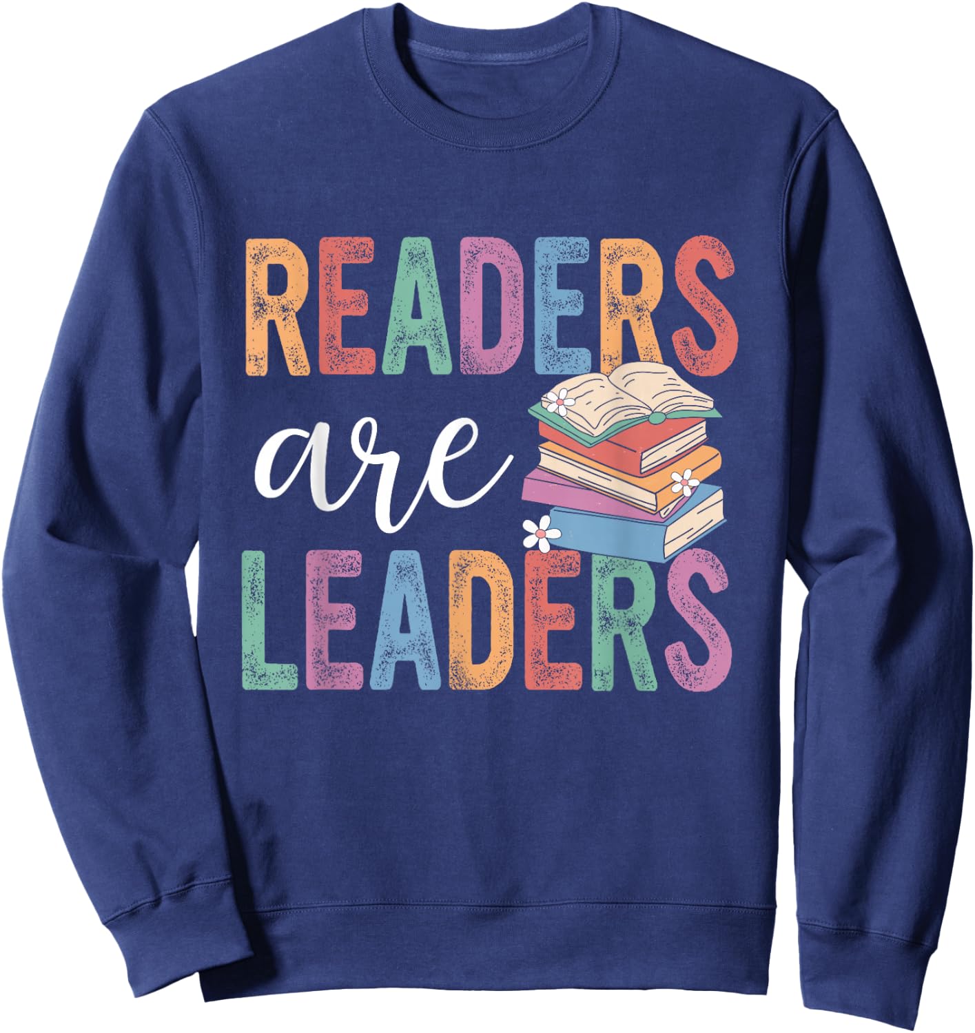 Reading Teacher, Readers Are Leaders, Librarian Sweatshirt - Sweatshirt | Navy
