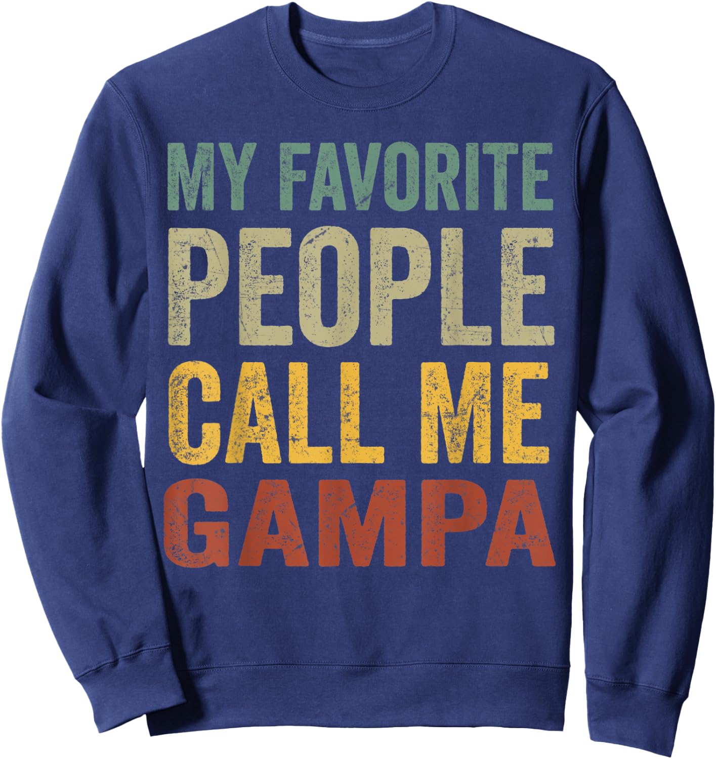Funny My Favorite People Call Me Gampa Sweatshirt - Sweatshirt | Navy