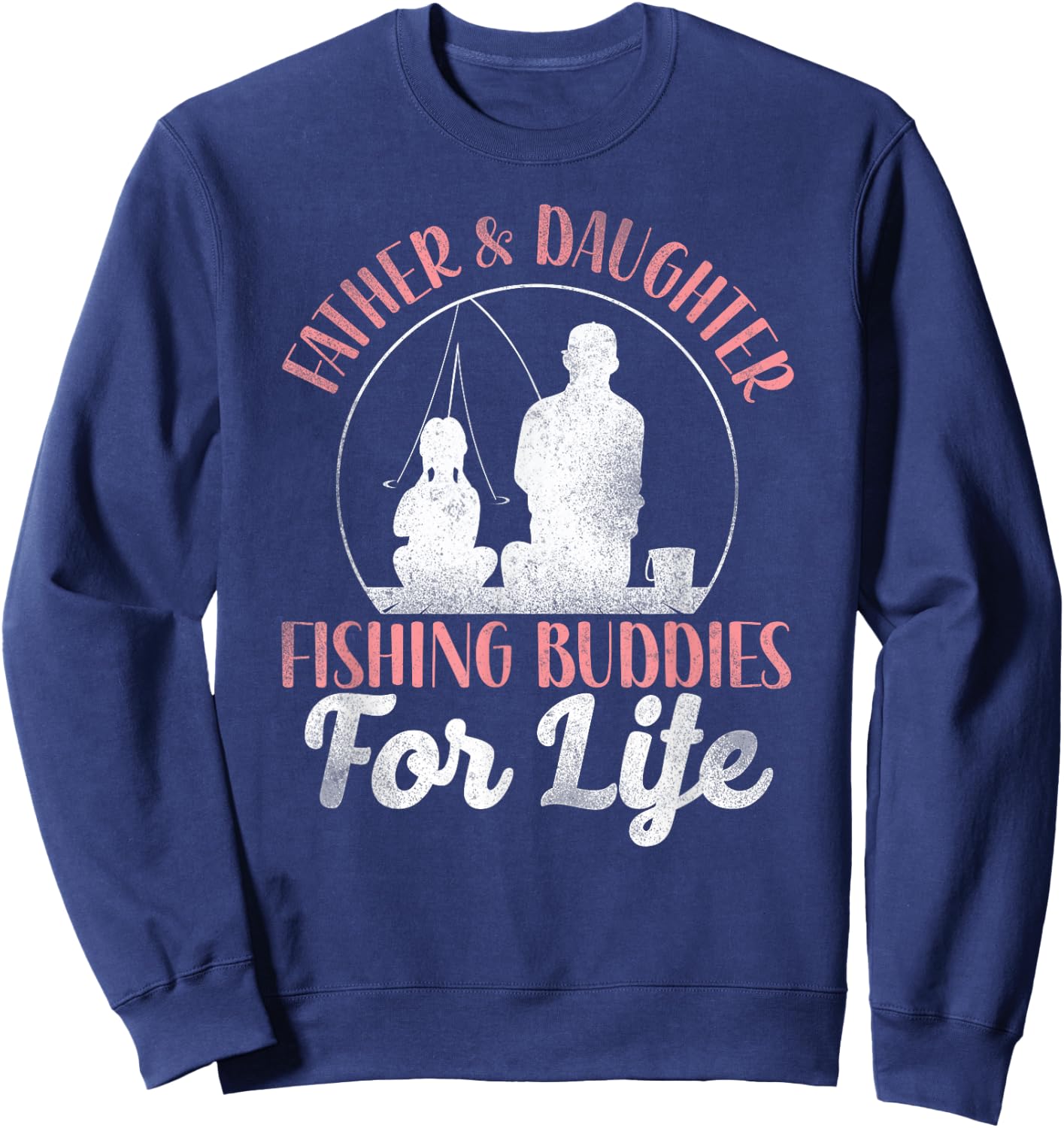 Fishing Buddies Dad Father Daughter Sweatshirt - Sweatshirt | Navy