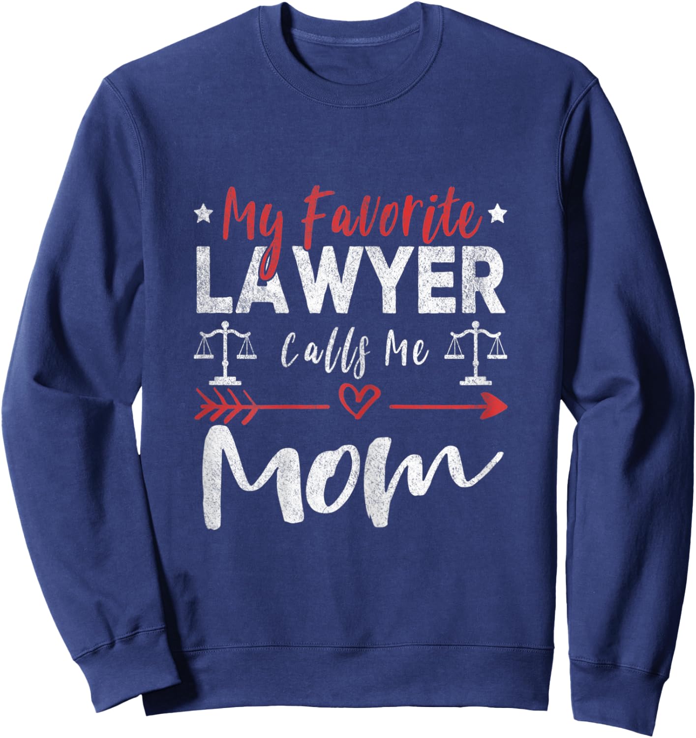 My Favorite Lawyer Calls Me Mom Lawyer Mom Sweatshirt - Sweatshirt | Navy