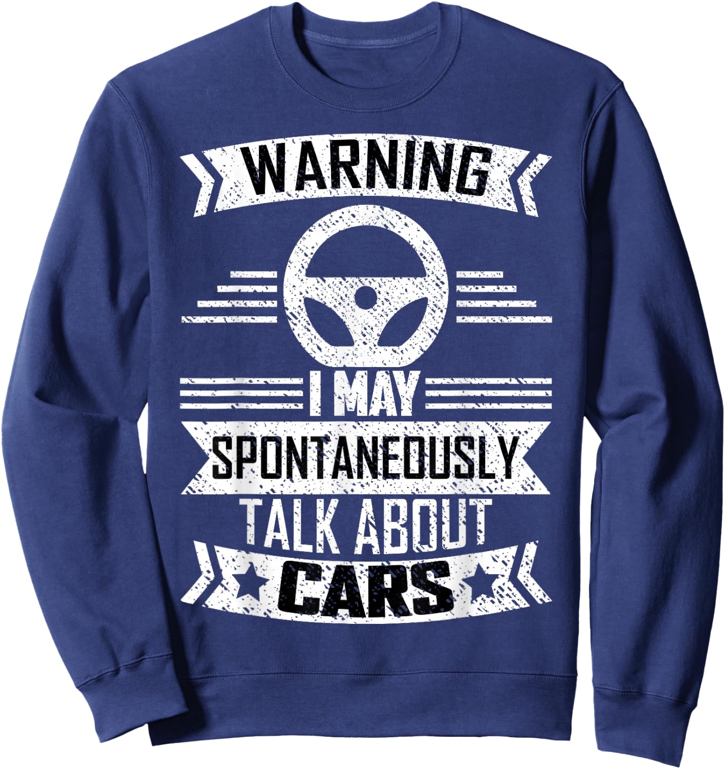 Warning I May Spontaneously Talk About Cars Car Lovers Shirt Sweatshirt - Sweatshirt | Navy