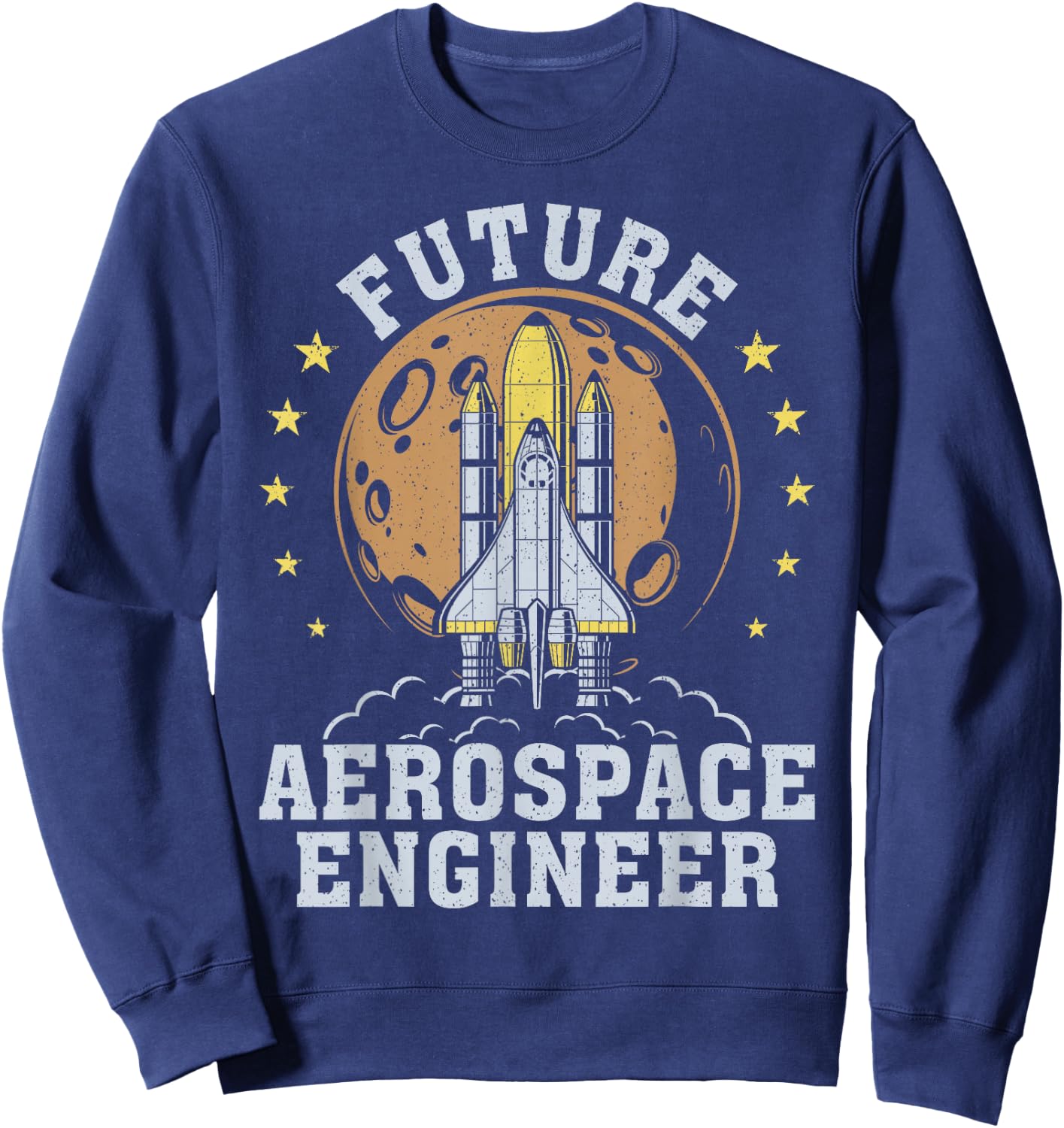 Future Aerospace Engineer Aeronautical Rocket Science Funny Sweatshirt - Sweatshirt | Navy