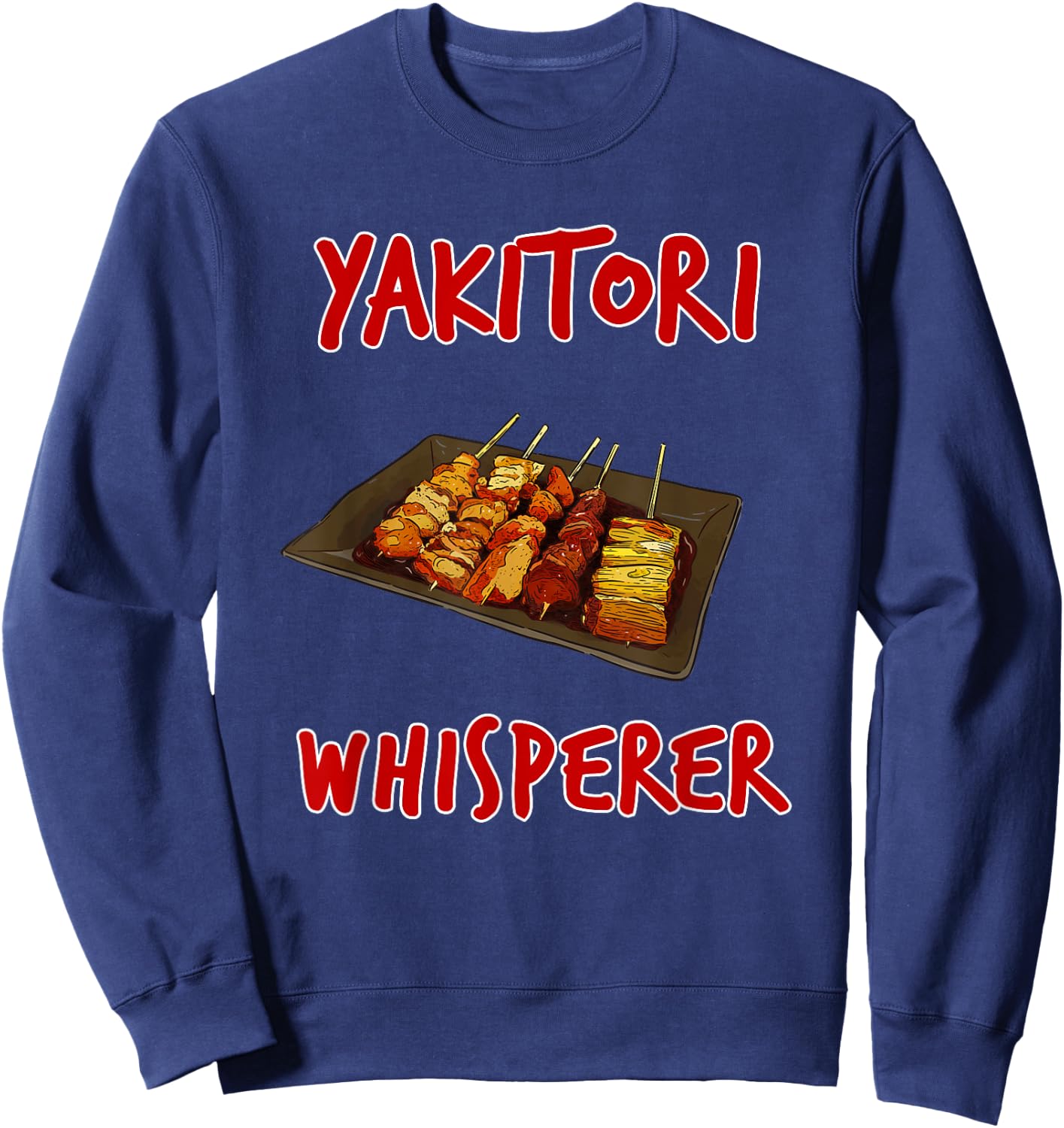 Funny Yakitori Design Chicken Skewers Japanese BBQ Sweatshirt - Sweatshirt | Navy