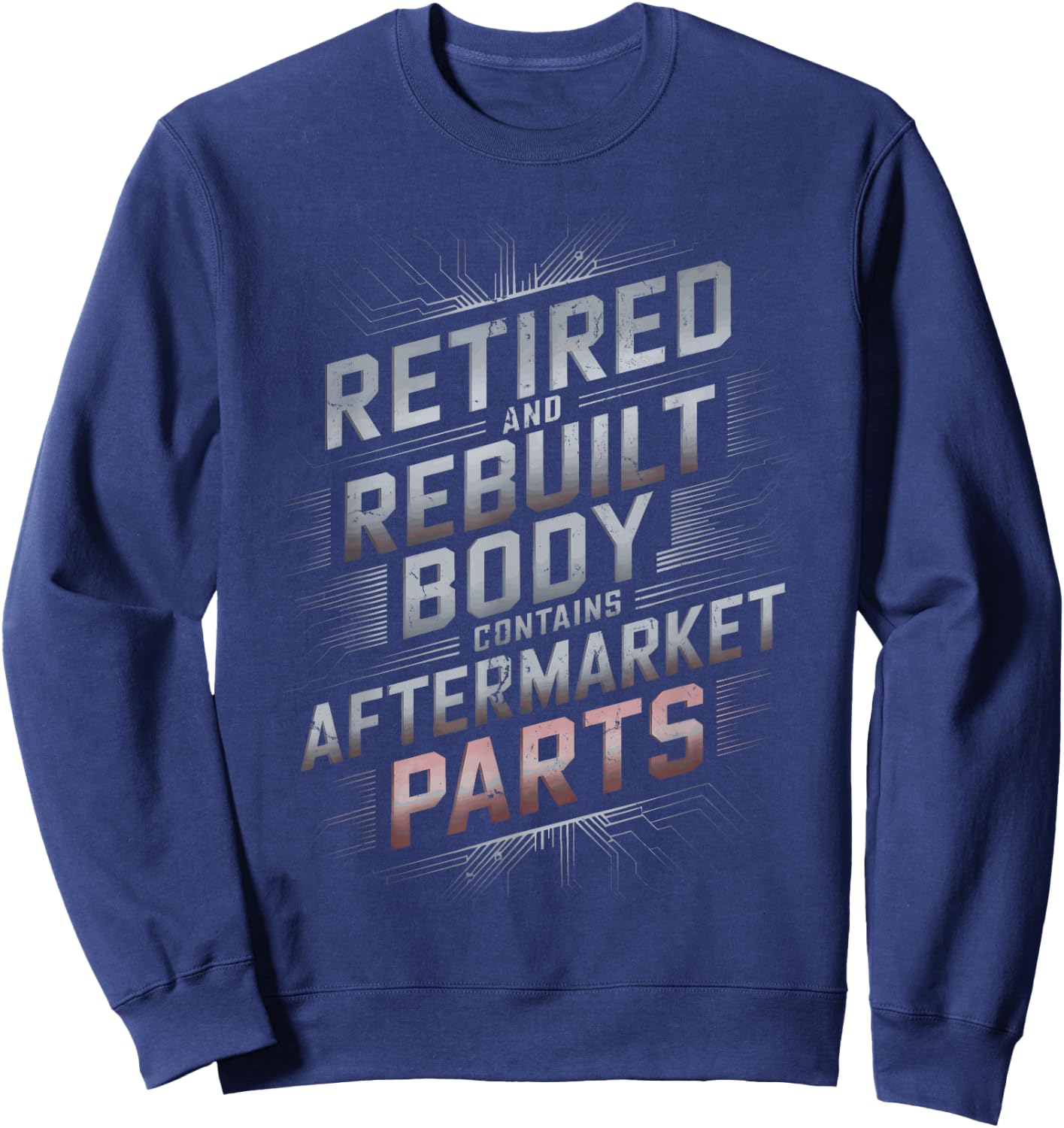 Mechanic Retirement Party Retirees Retired And Rebuilt Sweatshirt - Sweatshirt | Navy