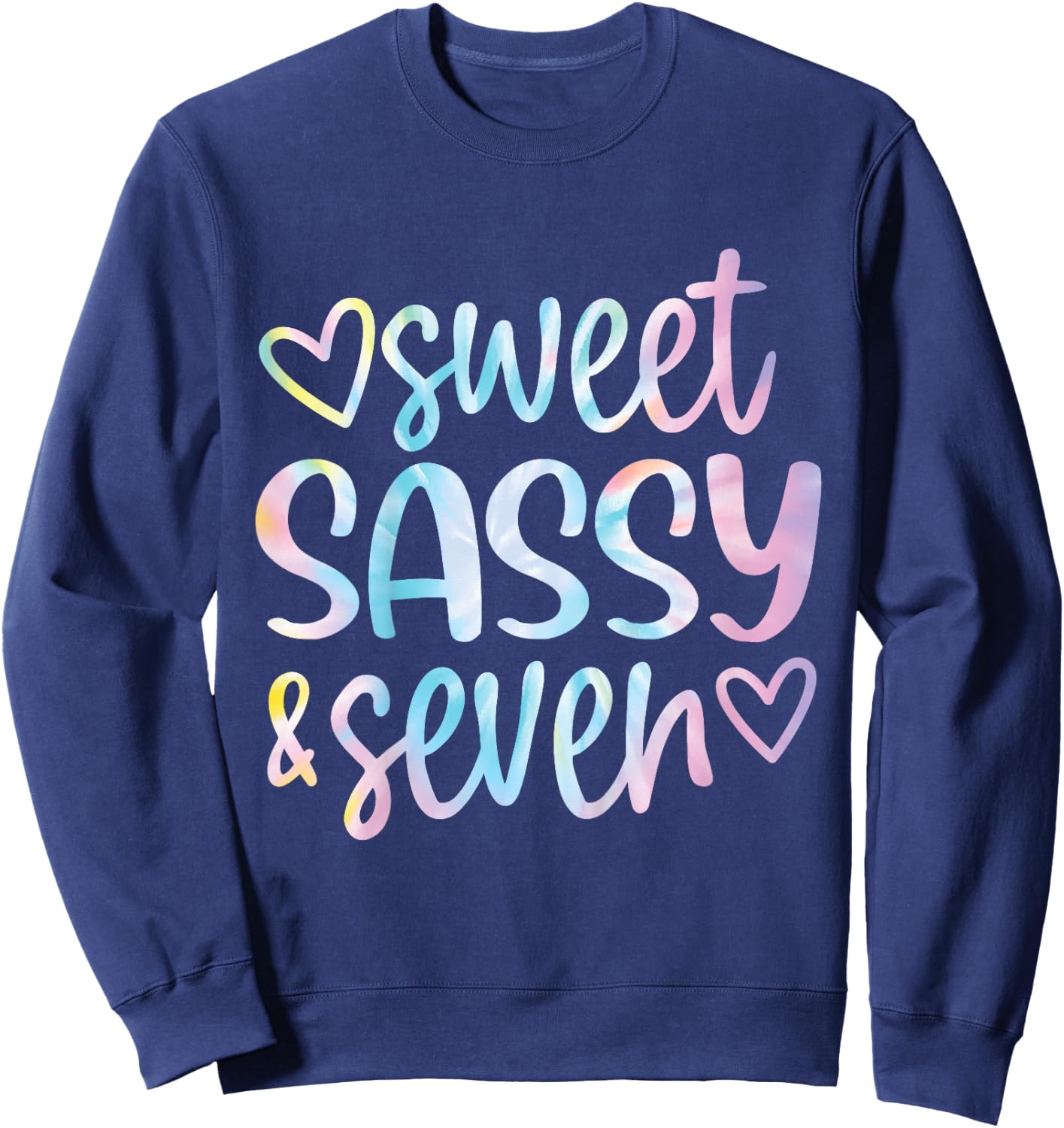 Tie Dye Sweet Sassy and Seven 7th Birthday Girls 7 Years Old Sweatshirt - Sweatshirt | Navy