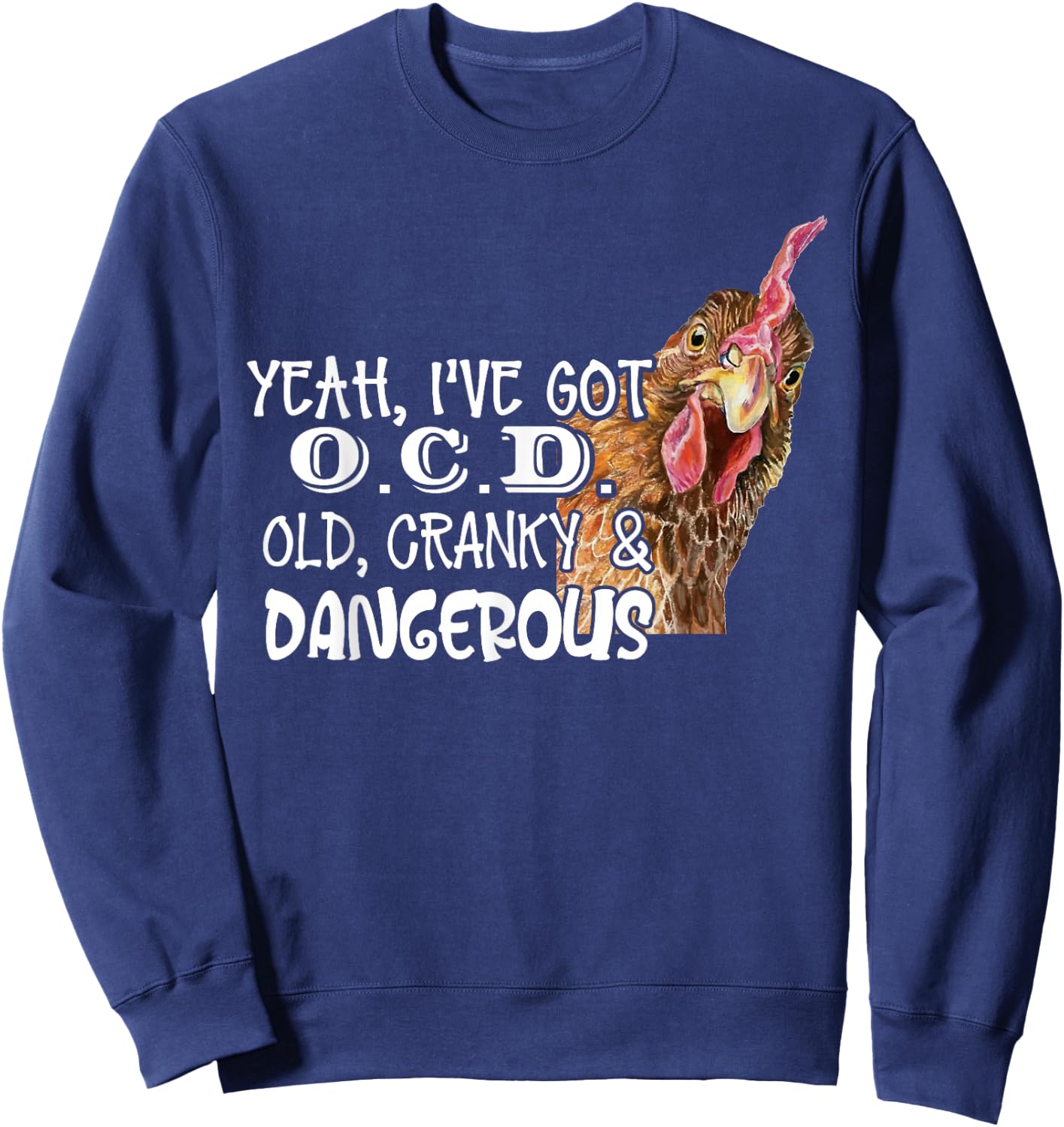 Yeah I’ve Got O.C.D Old Cranky And Dangerous Sweatshirt - Sweatshirt | Navy