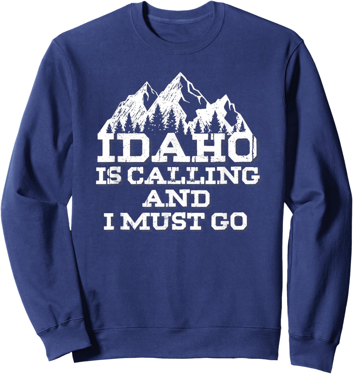 Idaho is Calling and I Must Go Mountains Sweatshirt - Sweatshirt | Navy