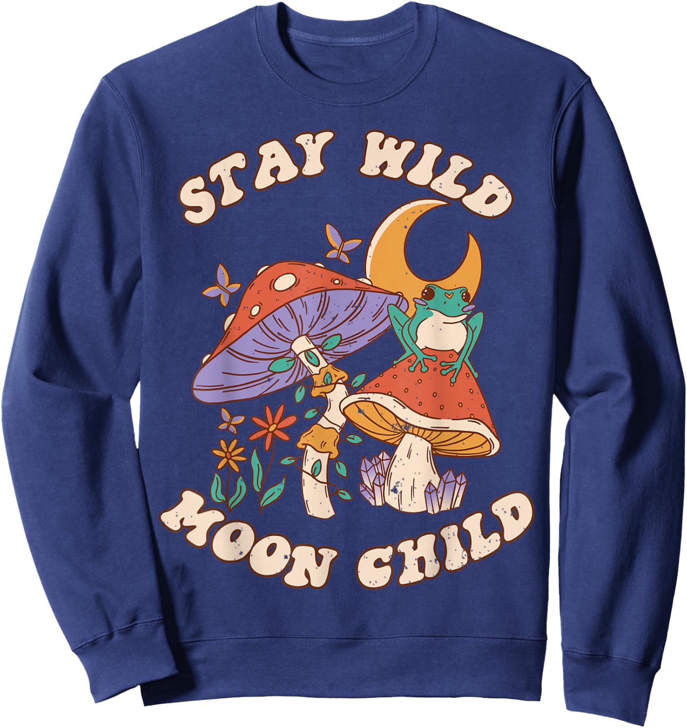 Vintage Retro Stay Wild Moon Child Frog Mushroom Hippie Sweatshirt - Sweatshirt | Navy