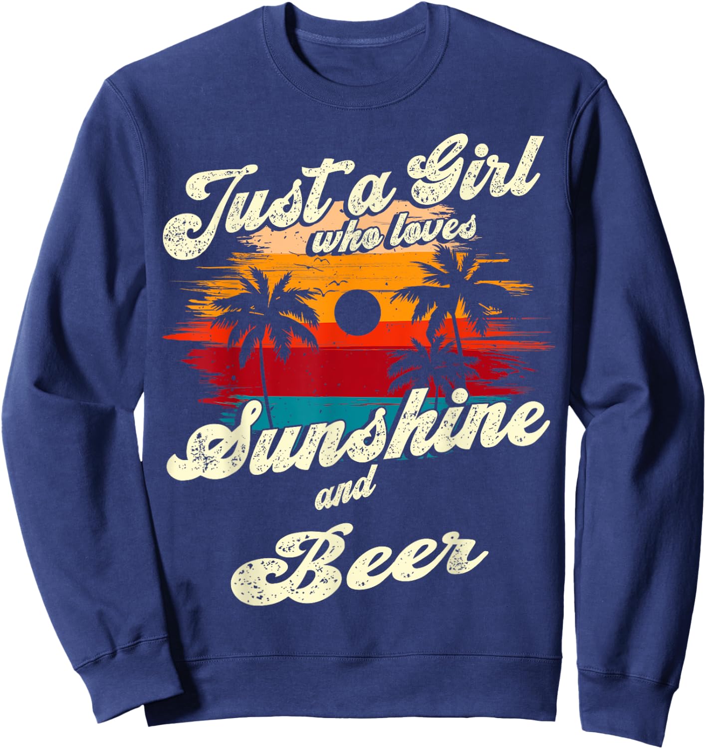 Just a Girl who loves Sunshine and Beer Sweatshirt - Sweatshirt | Navy