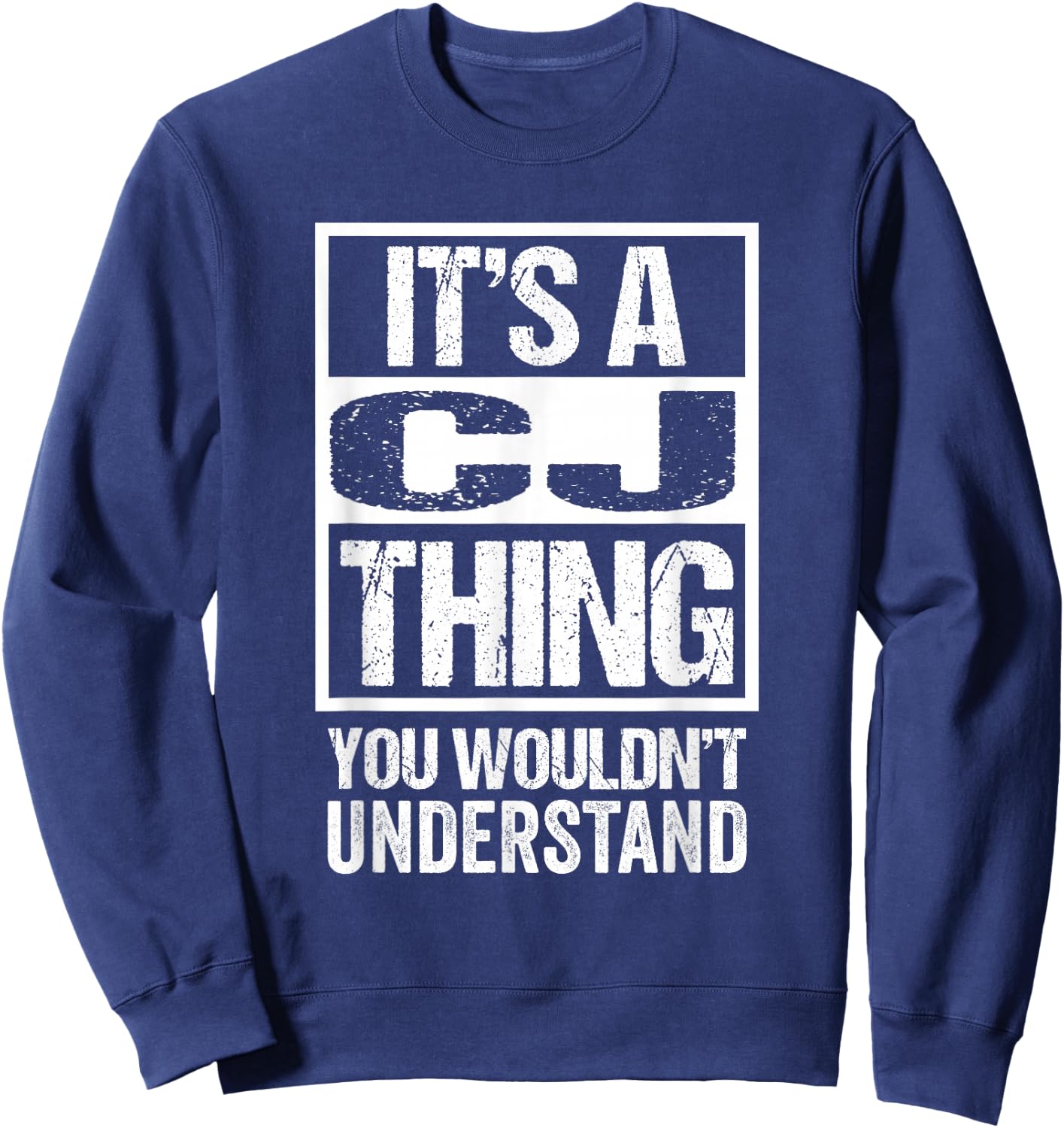 It's A CJ Thing You Wouldn't Understand First Name Sweatshirt - Sweatshirt | Navy