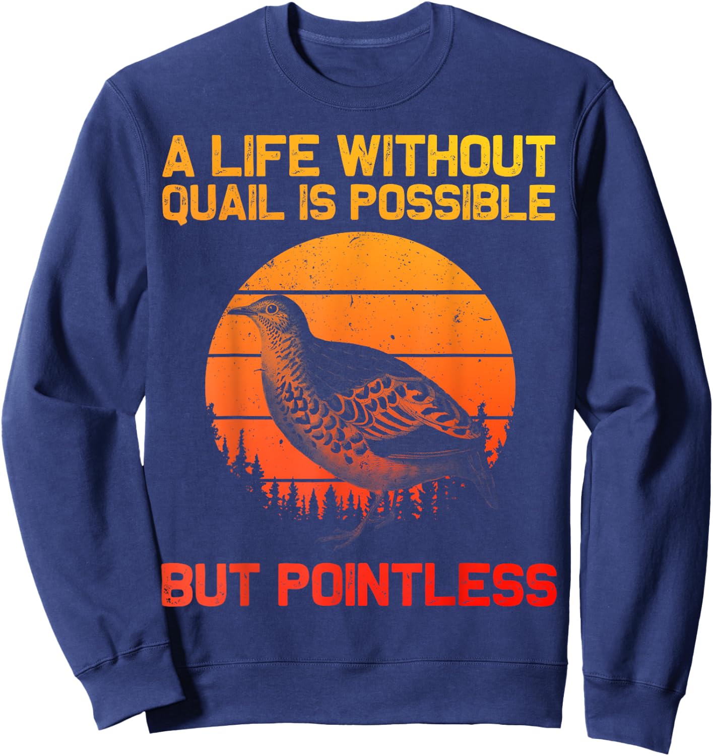 Cool Quail Women Bird Hunter Farmer Hunting Birding Sweatshirt - Sweatshirt | Navy