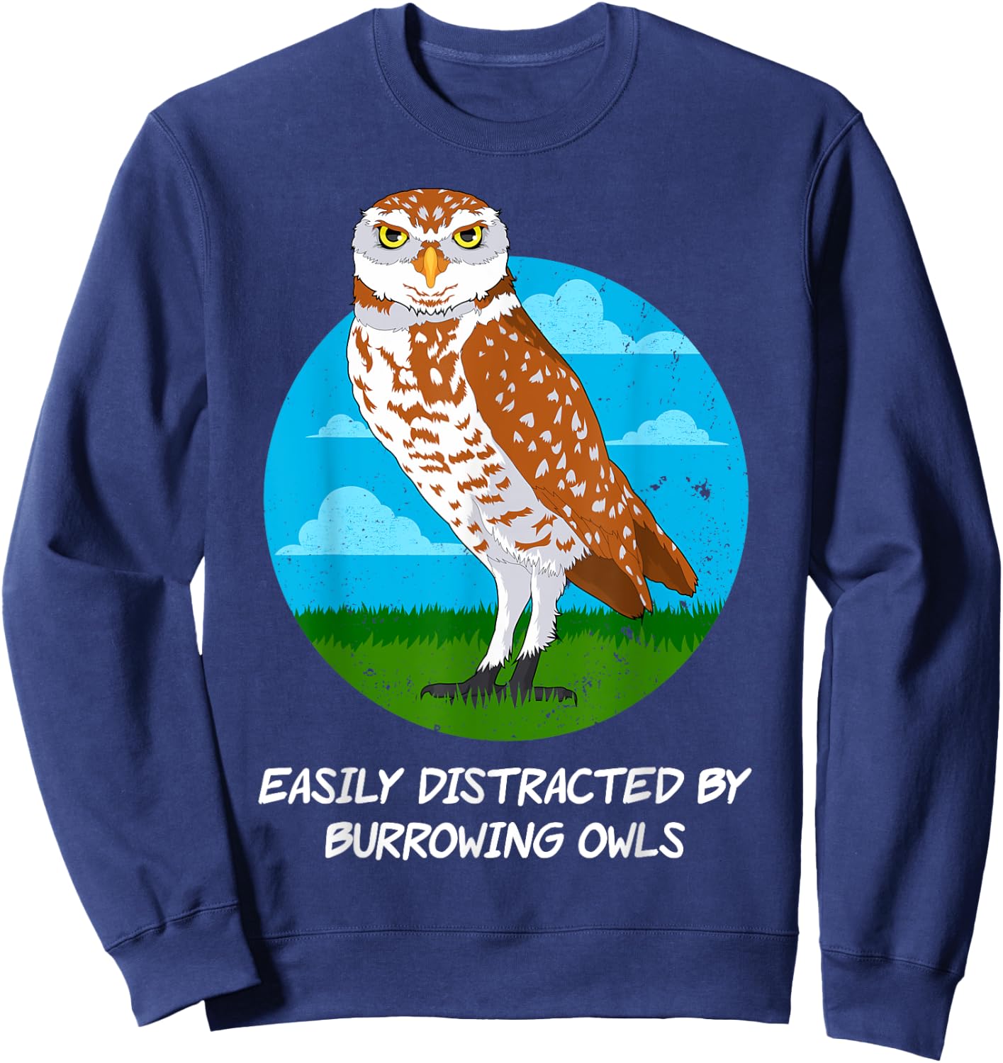 Birding Birdwatching Easily Distracted By Burrowing Owls Sweatshirt - Sweatshirt | Navy