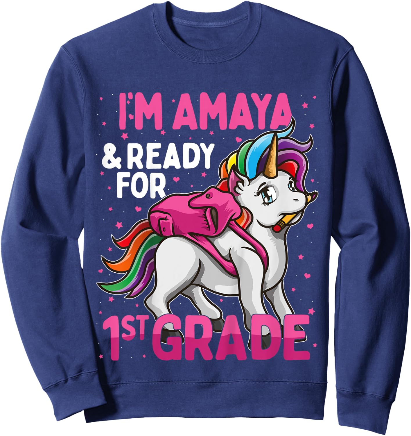 Kids 1st Grader Unicorn I'm Amaya And Ready For First Grade Sweatshirt - Sweatshirt | Navy