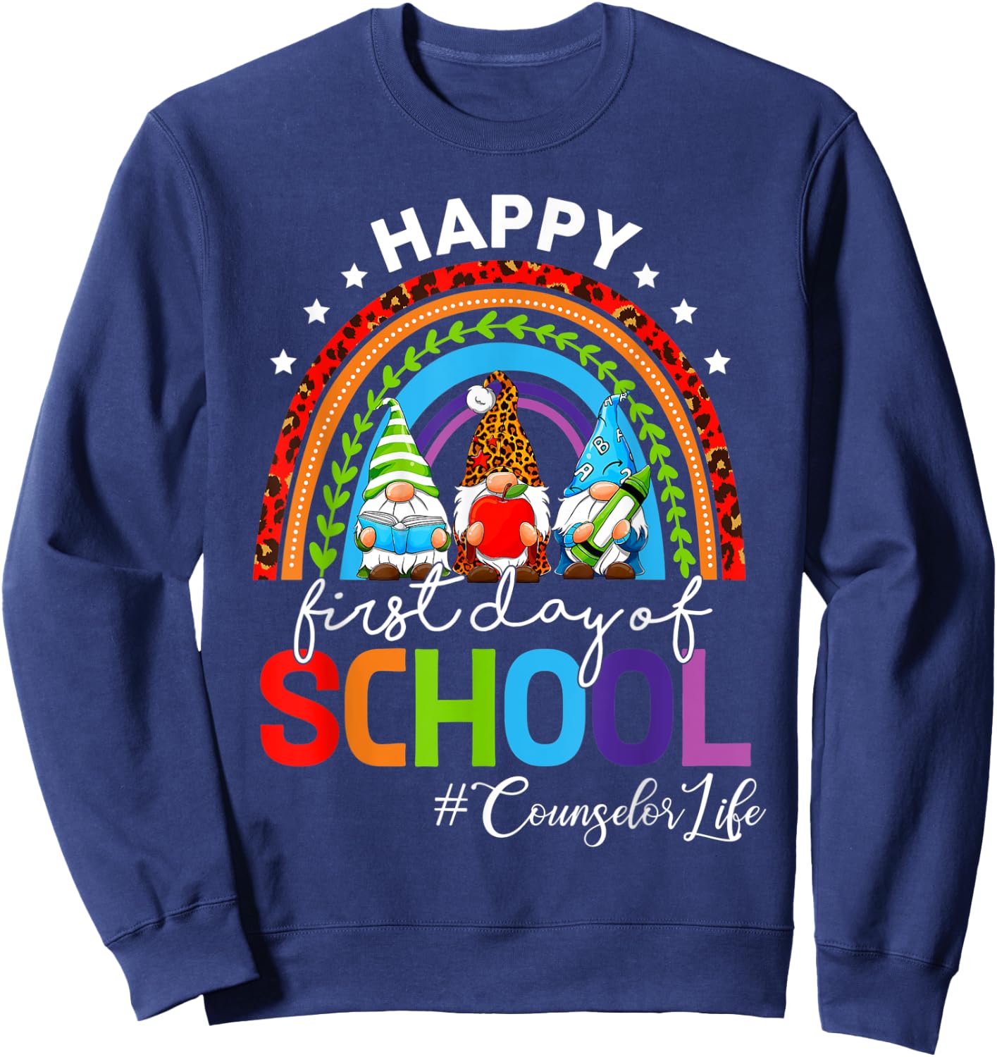 Happy First Day Of School Counselor Life Gnomies Rainbow Sweatshirt - Sweatshirt | Navy