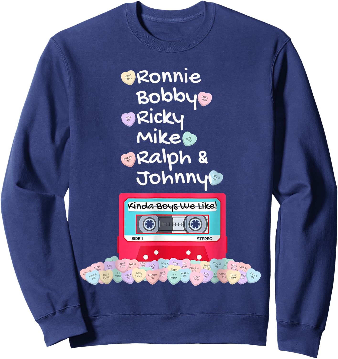 Ronnie Bobby Ricky Mike Ralph and Johnny Kinda Boys We Like Sweatshirt - Sweatshirt | Navy
