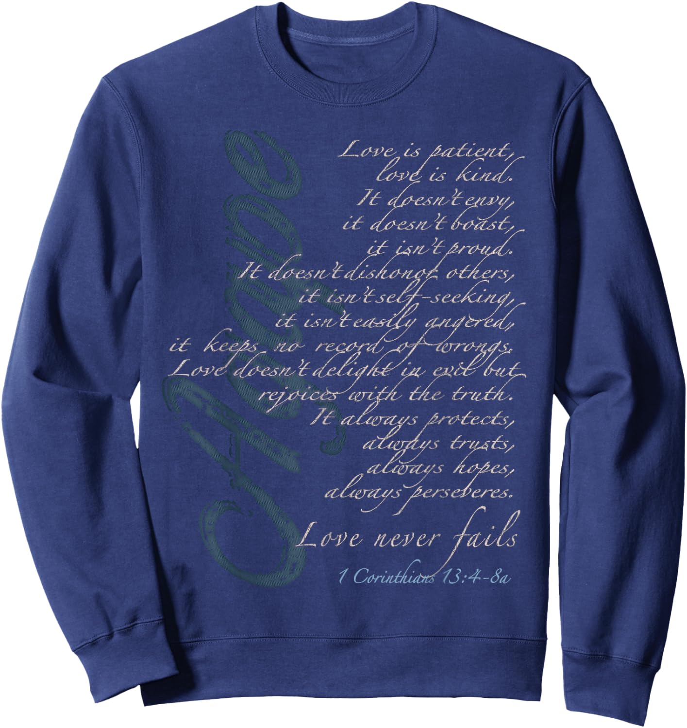 Agape - Love Never Fails - 1 Corinthians 13:4-8a Sweatshirt - Sweatshirt | Navy