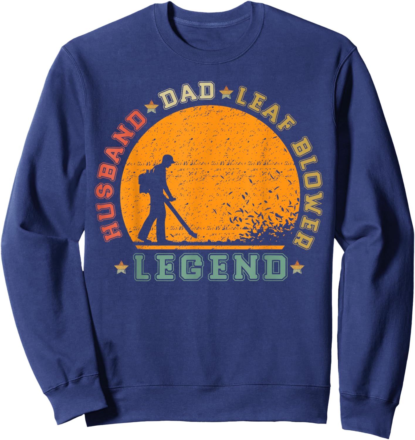 Vintage Retro Husband DAD Leaf Blower Legend Sweatshirt - Sweatshirt | Navy