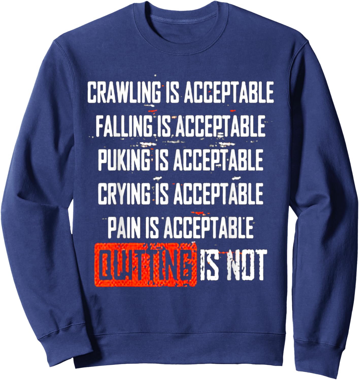 Crying is Acceptable, Pain is Acceptable, Quitting is Not Sweatshirt - Sweatshirt | Navy
