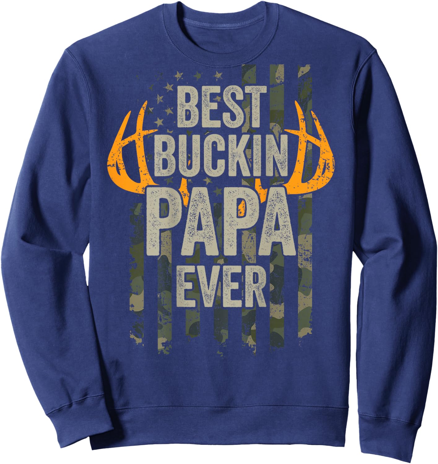 Best Buckin Papa Ever - Whitetail Buck Deer Camo - ON Back Sweatshirt - Sweatshirt | Navy