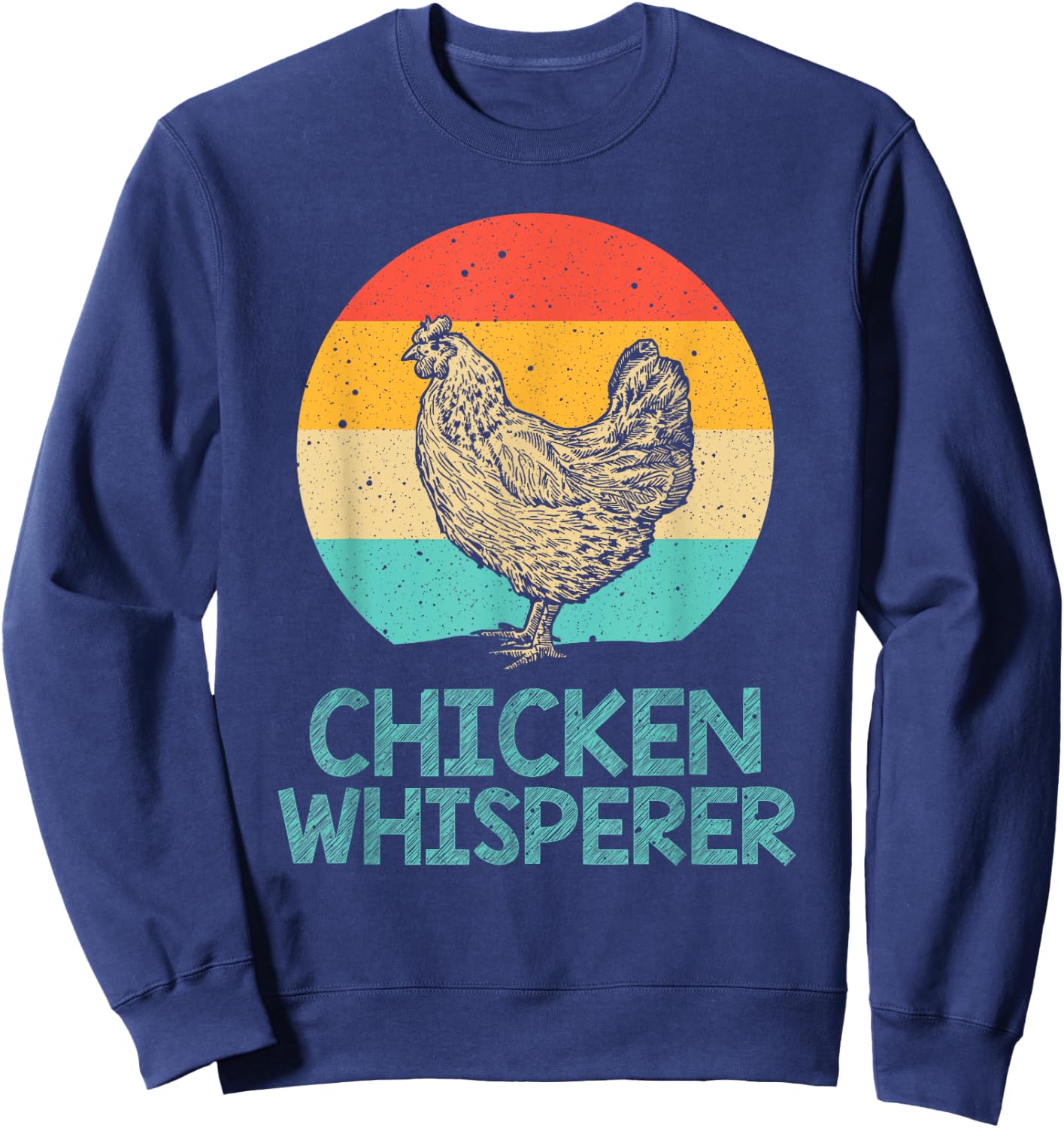 Cool Chicken Whisperer Women Chicken Lover Farmer Sweatshirt - Sweatshirt | Navy