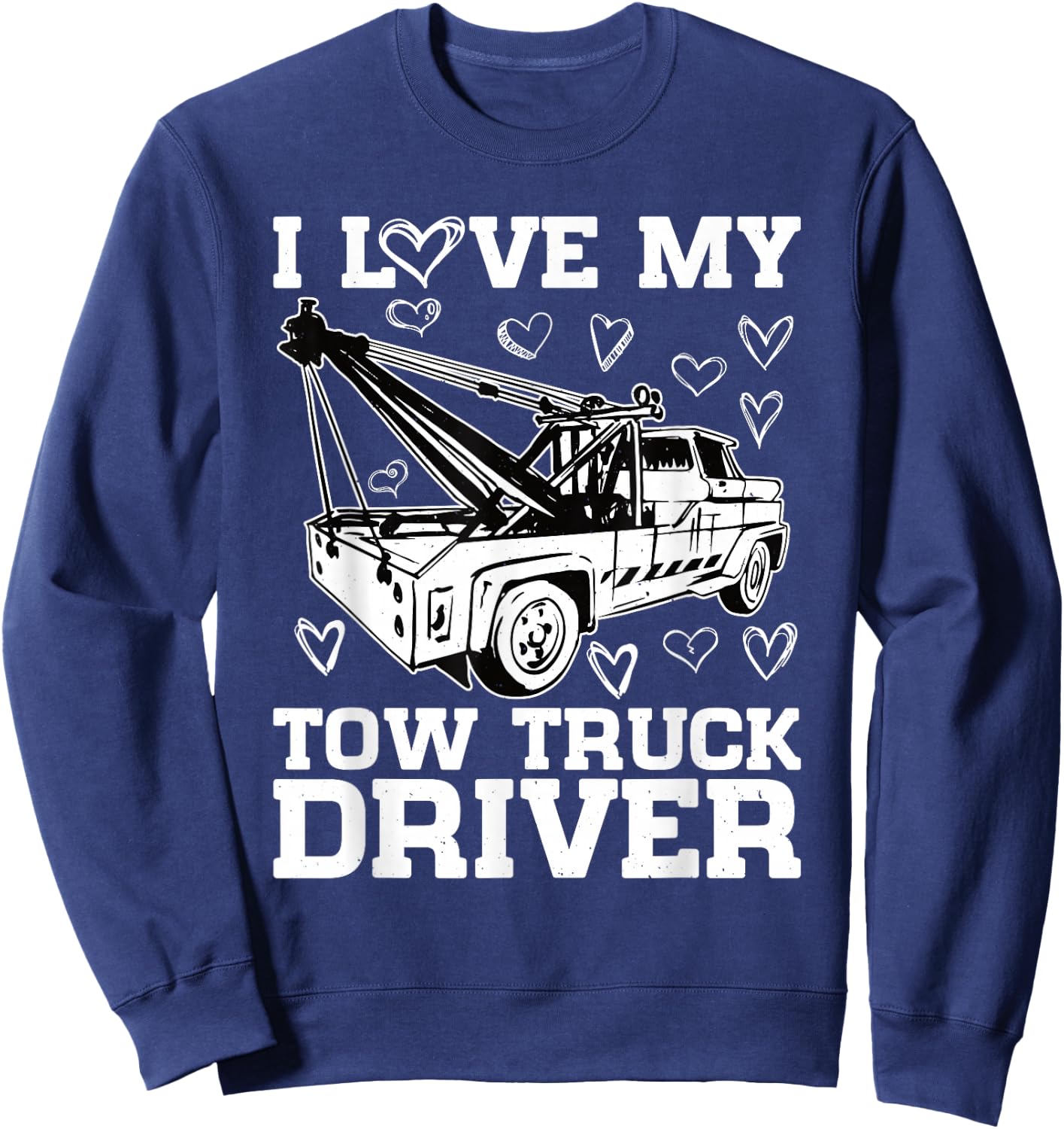 Wife I Love My Tow Truck Driver Tow Trucker Sweatshirt - Sweatshirt | Navy