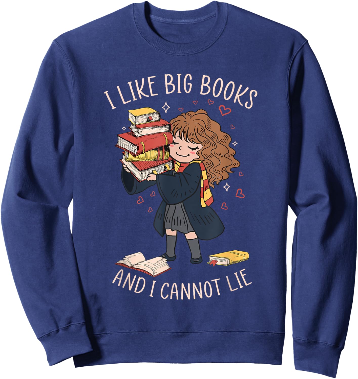 I Like Big Books And I Cannot Lie Reading Book Bookworm Sweatshirt - Sweatshirt | Navy