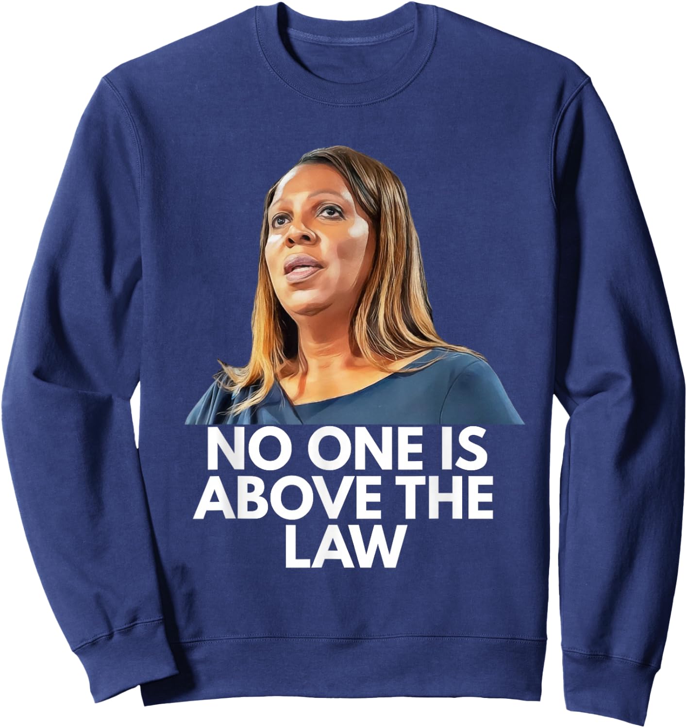 Letitia James. Nobody is Above the Law Sweatshirt - Sweatshirt | Navy