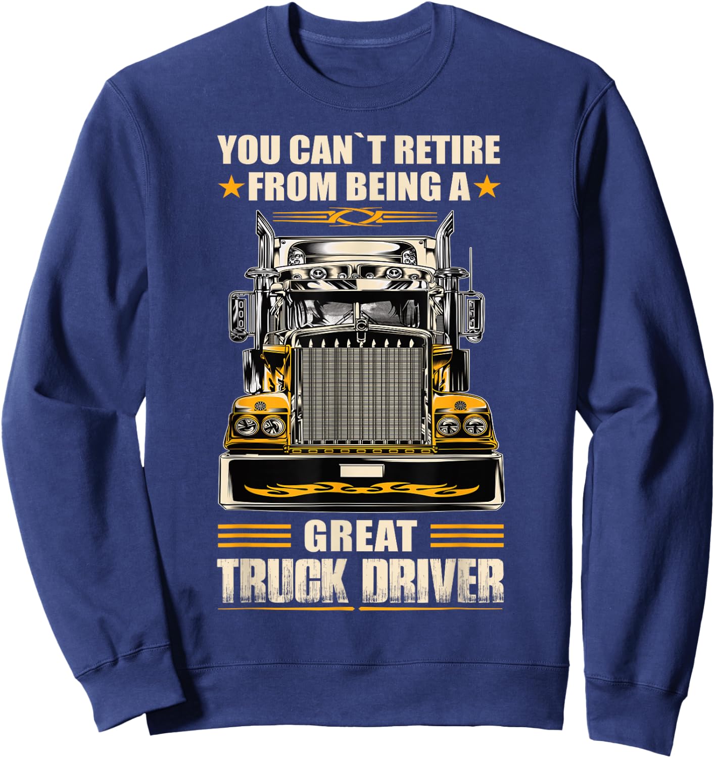 Funny Trucker Retirement Retiring Truck Driver Sweatshirt - Sweatshirt | Navy