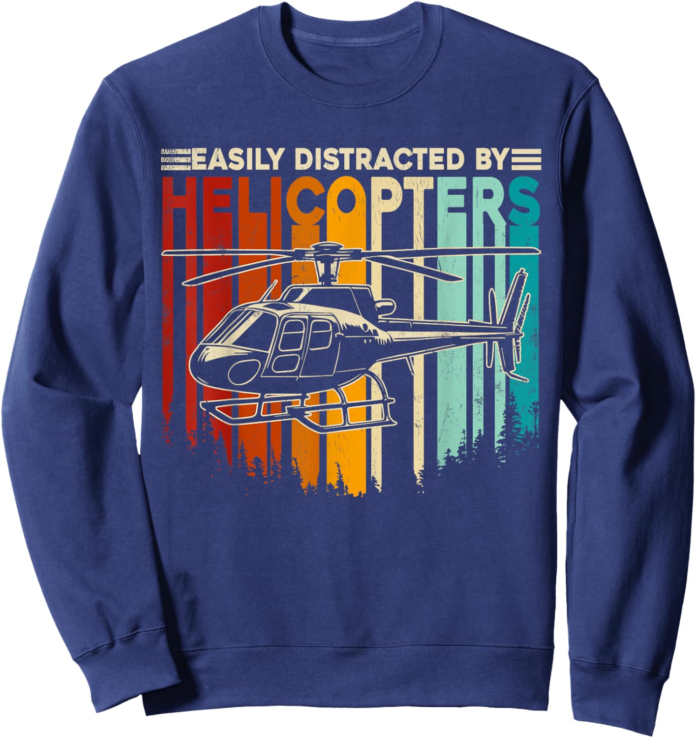 Retro Helicopter Aviation Easily Distracted by Helicopters Sweatshirt - Sweatshirt | Navy