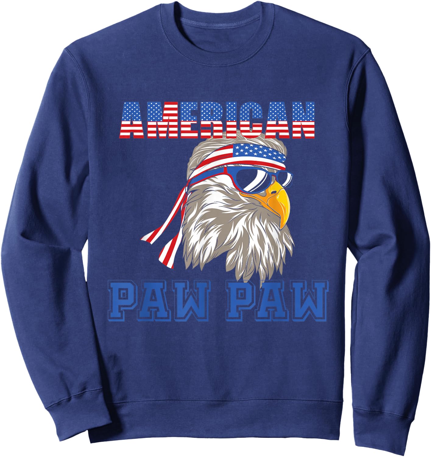 American Paw Paw Eagle Flag 4th July Sweatshirt - Sweatshirt | Navy