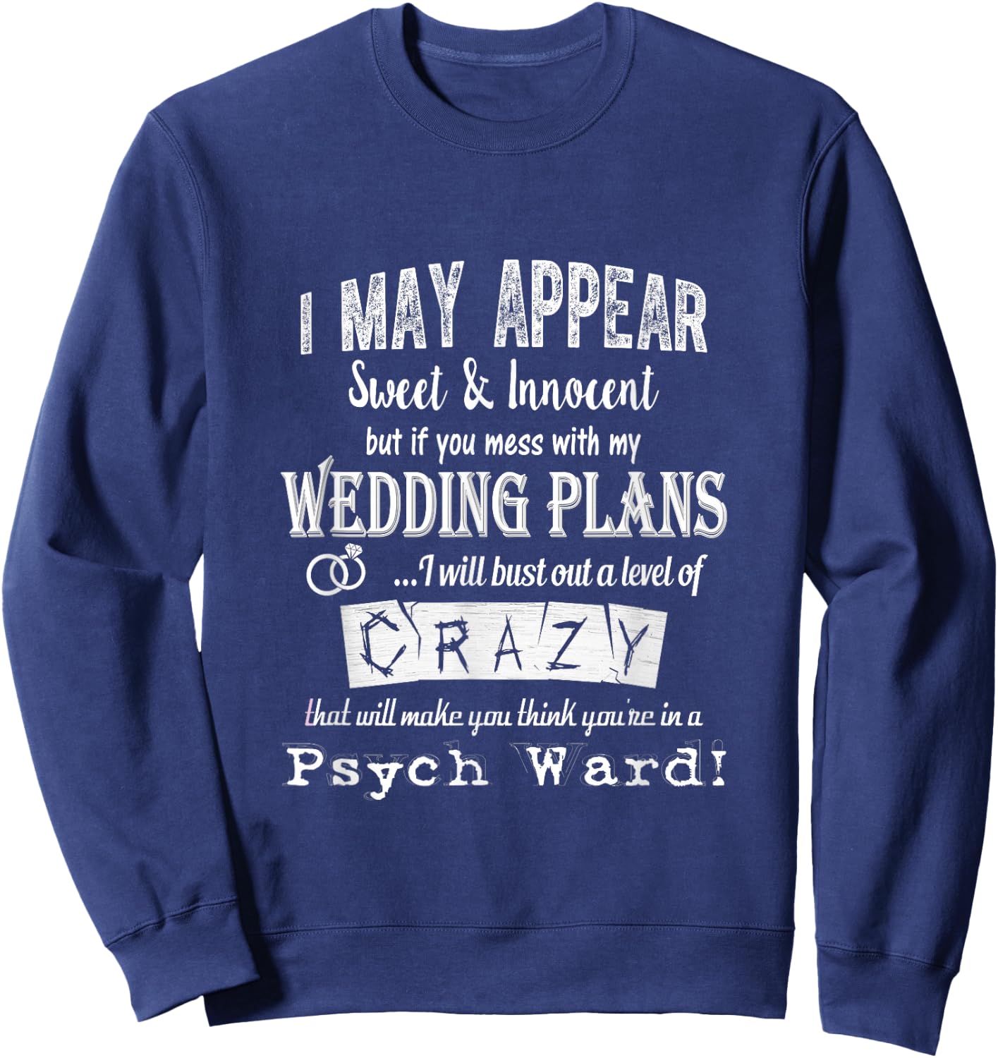 Funny Wedding Shirts: Funny Bride t shirt Sweatshirt - Sweatshirt | Navy