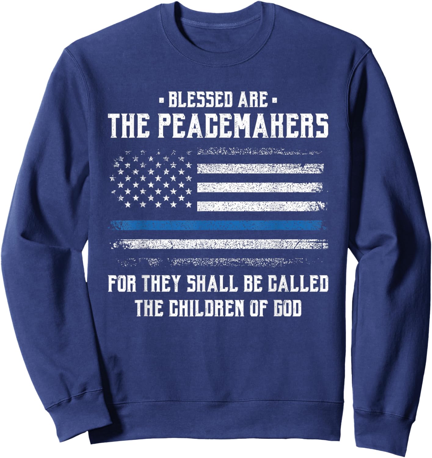 Blessed Are The Peacemakers - Blue Line Police Cop Sweatshirt - Sweatshirt | Navy