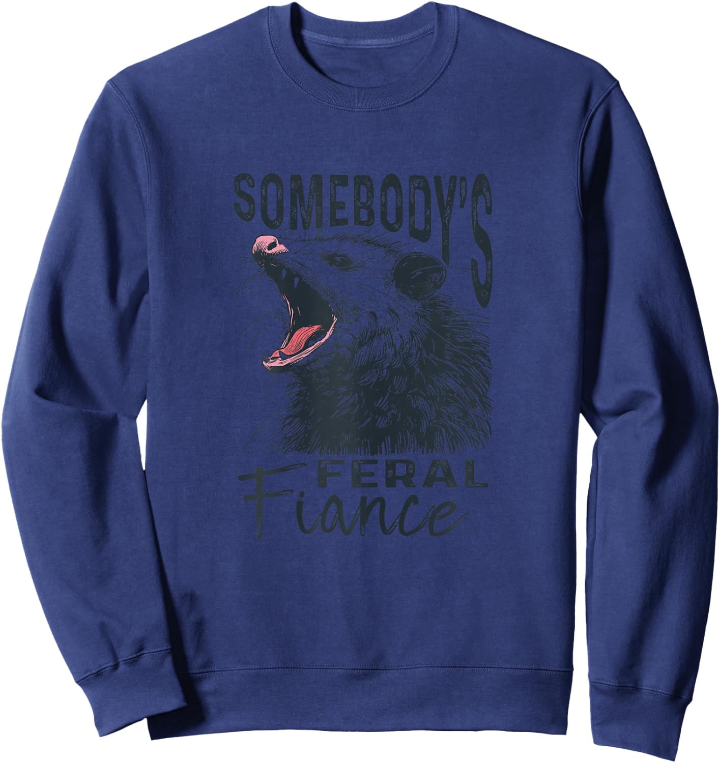 Somebodys Feral Fiance Funny Engagement Sweatshirt - Sweatshirt | Navy