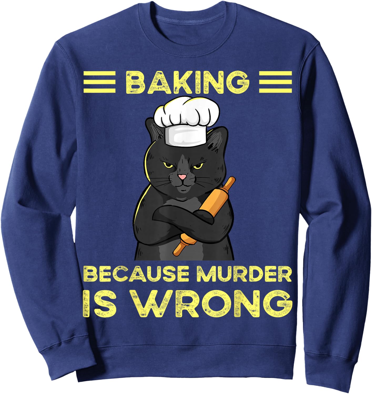 Baking Because Murder Is Wrong Sweatshirt - Sweatshirt | Navy