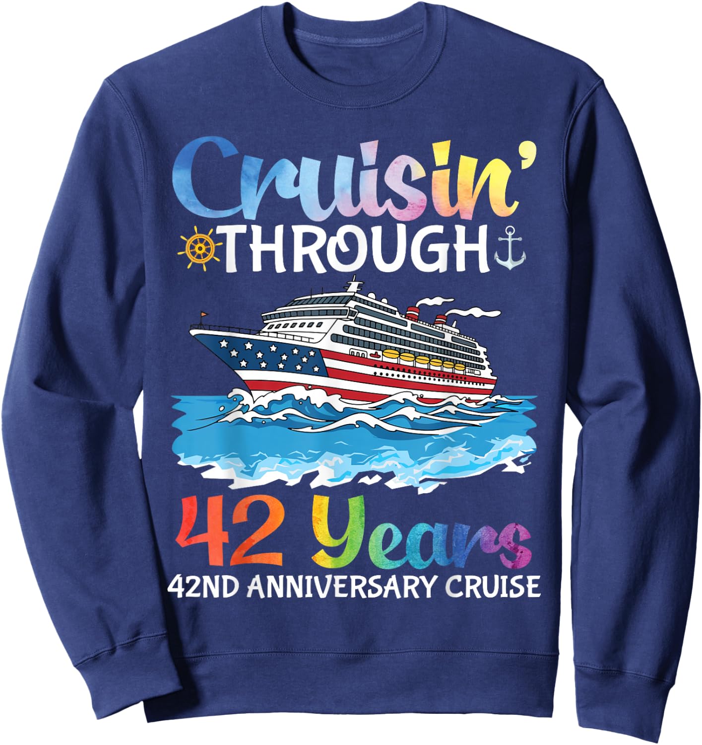 Cruising Through 42 Years 42nd Wedding Anniversary Vacation Sweatshirt - Sweatshirt | Navy