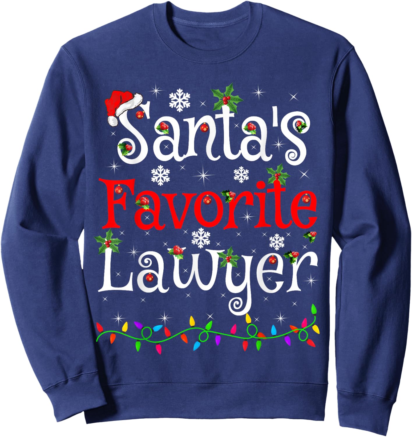 Funny Xmas Lighting Santa's Favorite Lawyer Christmas Sweatshirt - Sweatshirt | Navy