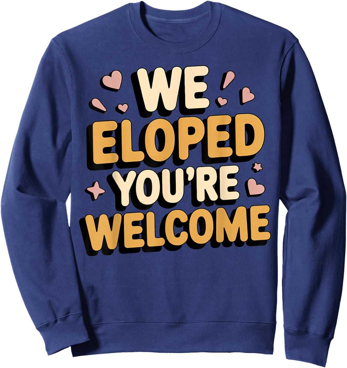 We Eloped Wife Engagement Fiancé Couple Husband Wife Sweatshirt - Sweatshirt | Navy