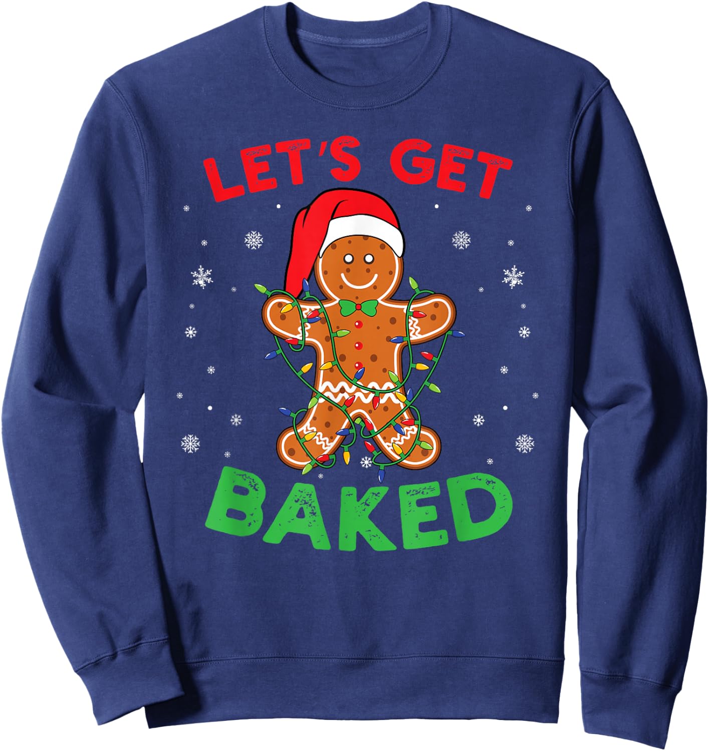 Let's Get Baked Gingerbread Christmas Cookie Baking Team Sweatshirt - Sweatshirt | Navy