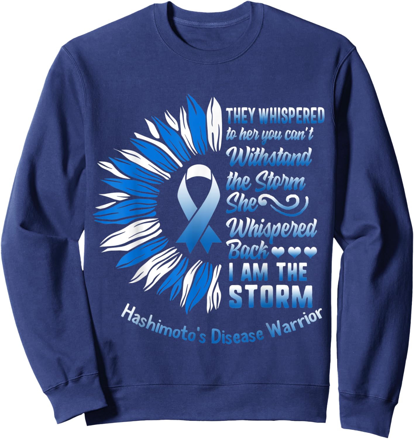 Hashimoto's Disease Awareness I Am The Storm Thyroid Warrior Sweatshirt - Sweatshirt | Navy