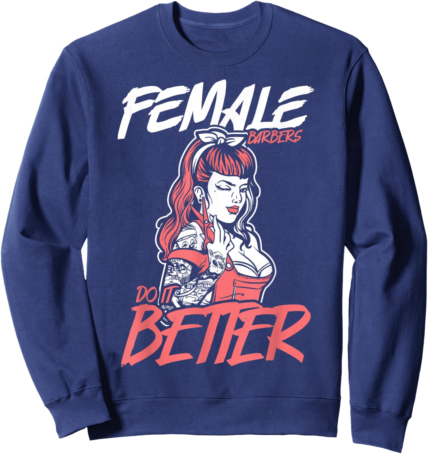 Female Barbers Do It Better Hairdresser Girl Idea Stylist Sweatshirt - Sweatshirt | Navy