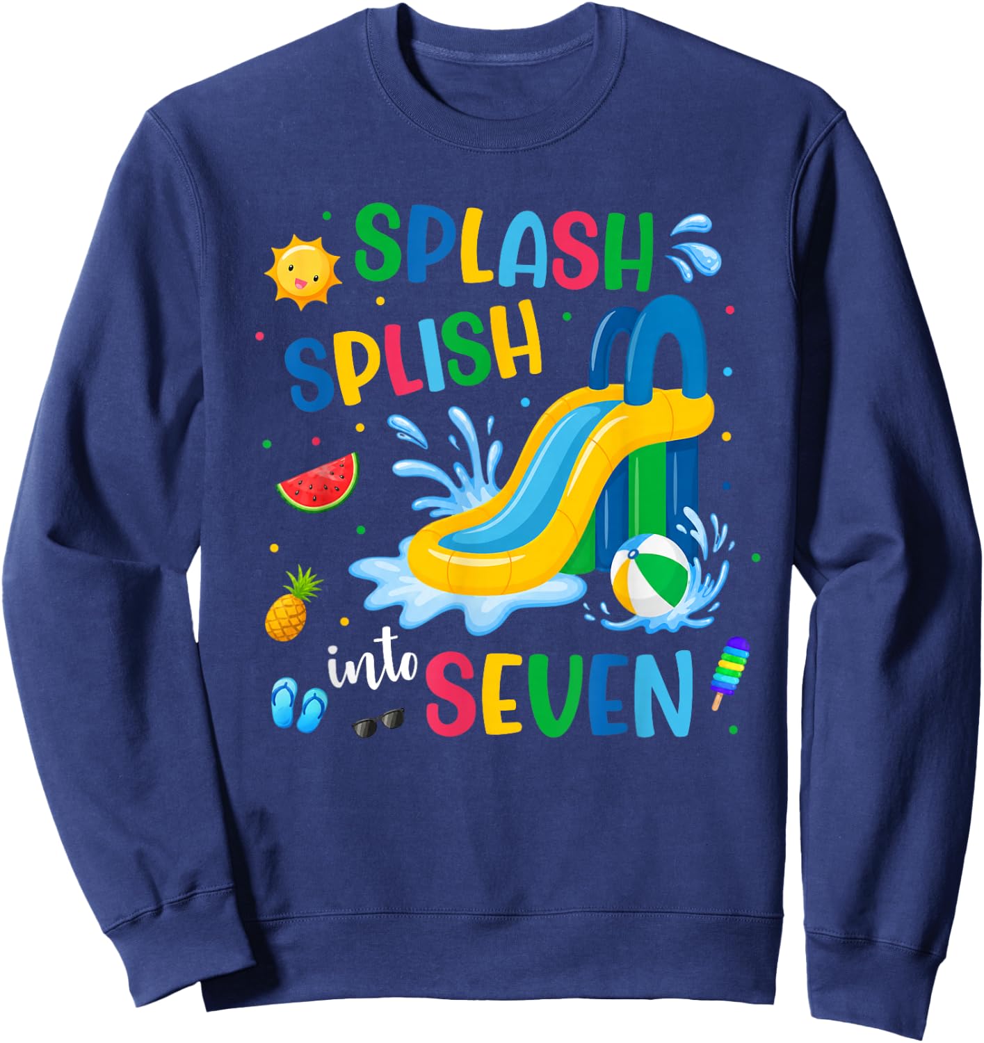 Splash Into Seven Year Old 7th Birthday Summer Pool Party Sweatshirt - Sweatshirt | Navy