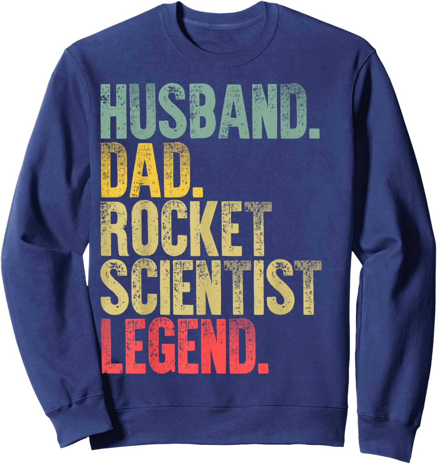 Vintage Shirt Husband Dad Rocket Scientist Legend Retro Sweatshirt - Sweatshirt | Navy