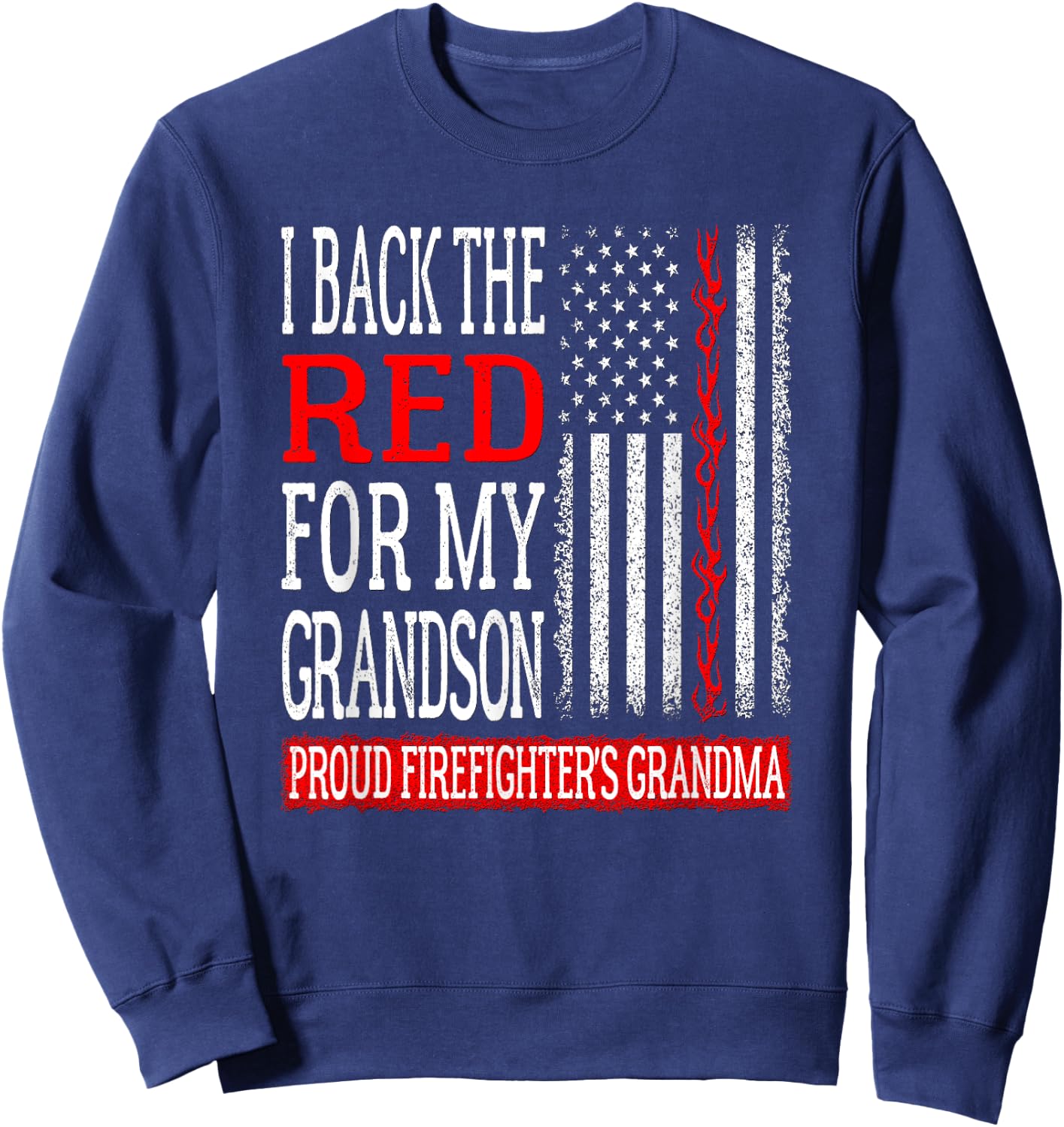 I Back The Red For My Grandson Firefighter's Grandma Family Sweatshirt - Sweatshirt | Navy