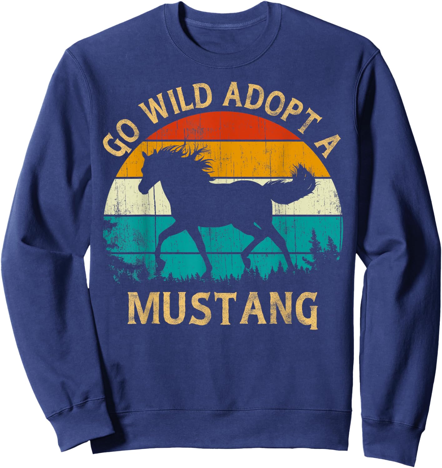 Vintage Sunset Wild Mustang Horse Go Wild Adopt a Mustang Sweatshirt - Sweatshirt | Navy