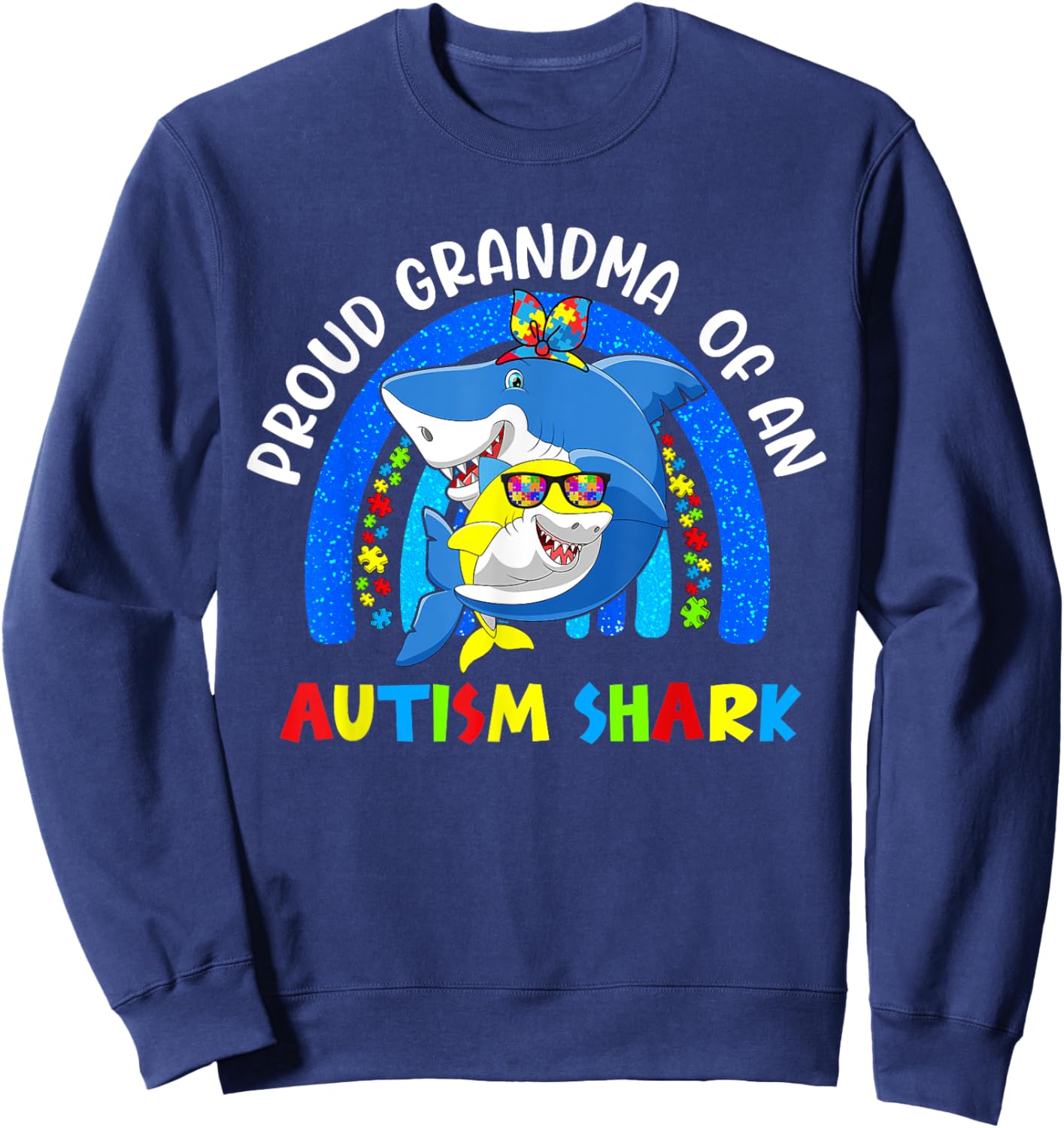 Proud Grandma Of Autism Shark Puzzle Piece Rainbow Awareness Sweatshirt - Sweatshirt | Navy