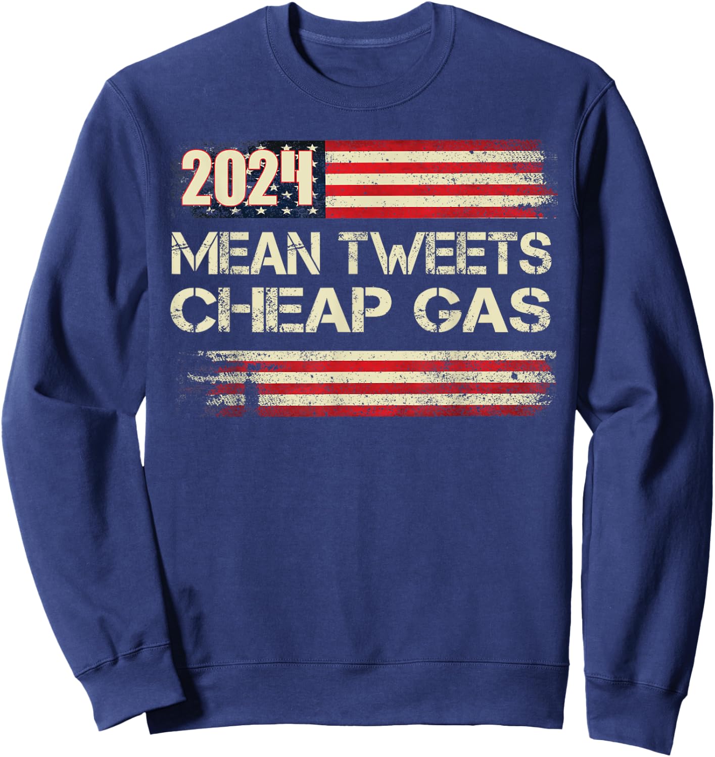 Mean Tweet And 1.79 Gas R Now Patriots 2024 Voted For Trump Sweatshirt - Sweatshirt | Navy